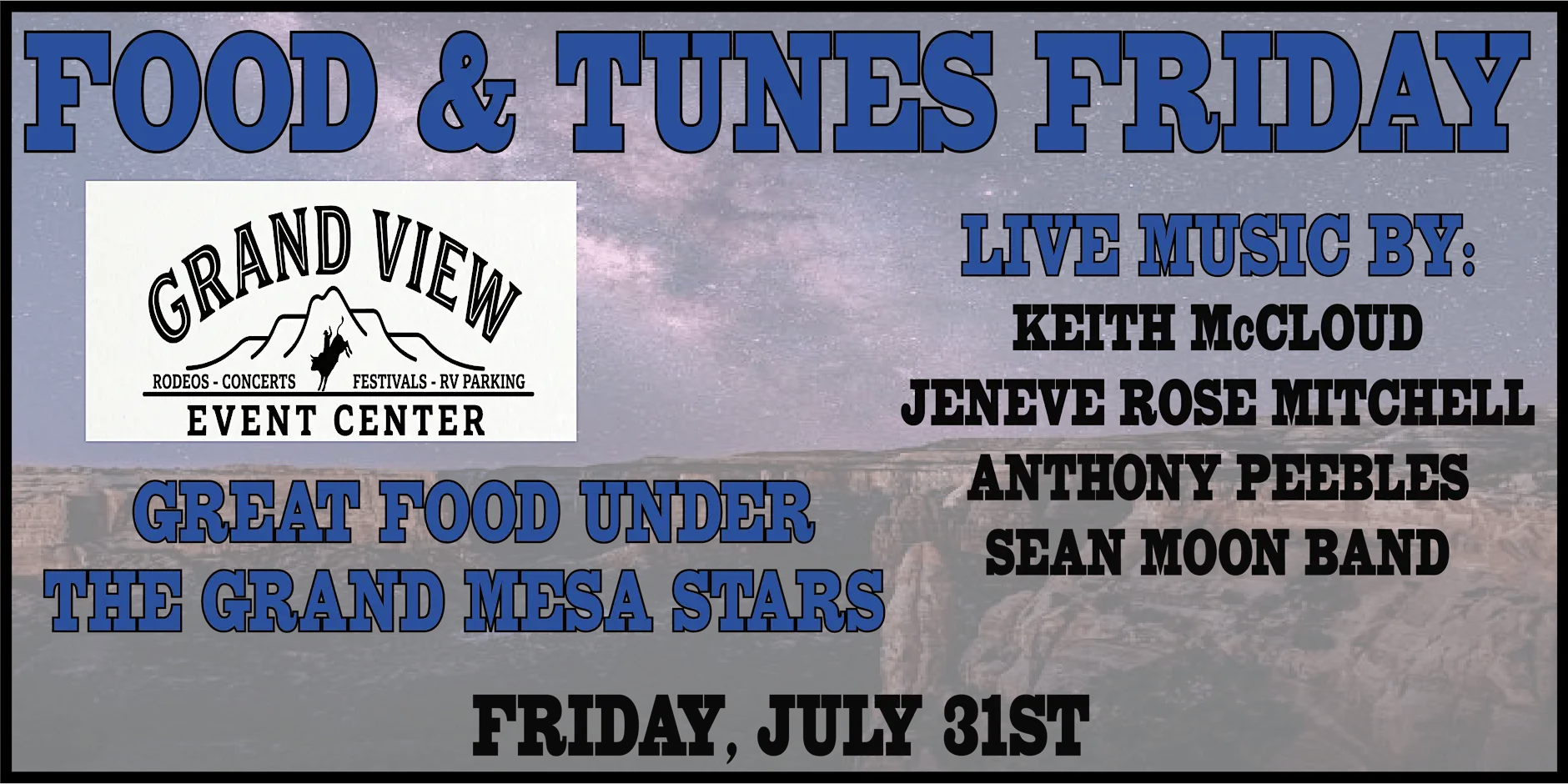Food & Tunes Friday, July 31 at Grand View Event Center. Live music by Keith McCloud, Jeneve Rose Mitchell, Anthony Peebles, and Sean Moon Band.